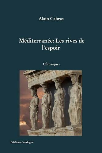 Méditerranée : Les Rives de l&rsquo;Espoir